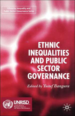 Ethnic Inequalities and Public Sector Governance de Y. Bangura