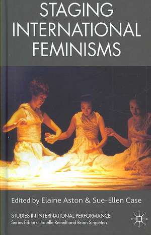 Staging International Feminisms de E. Aston