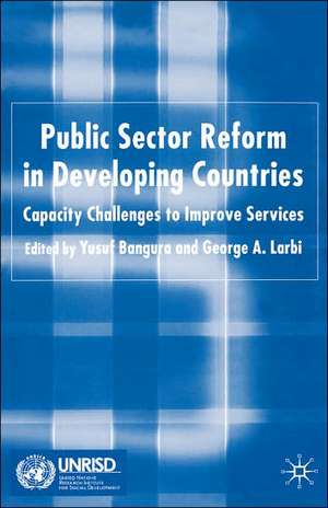 Public Sector Reform in Developing Countries: Capacity Challenges to Improve Services de Y. Bangura