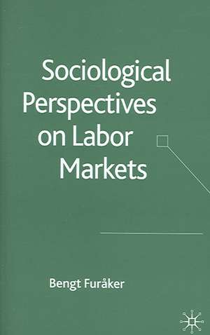 Sociological Perspectives on Labor Markets de B. Furåker