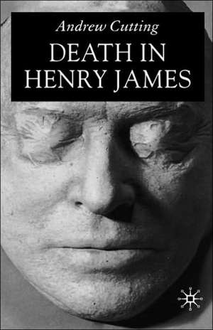 Death in Henry James de A. Cutting