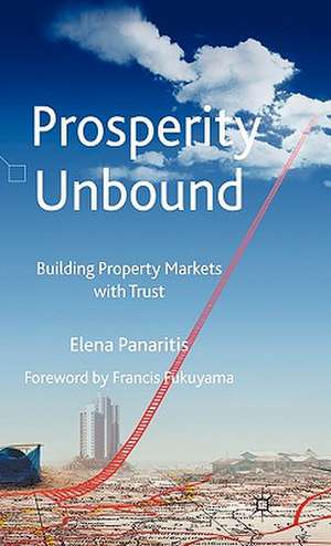 Prosperity Unbound: Building Property Markets With Trust de Elena Panaritis