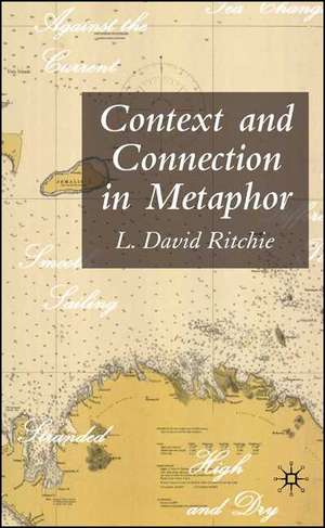 Context and Connection in Metaphor de L. David Ritchie