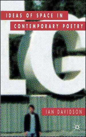 Ideas of Space in Contemporary Poetry de Ian Davidson