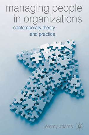 Managing People in Organisations: Contemporary Theory and Practice de Jeremy Adams