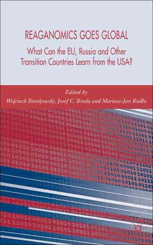 Reaganomics Goes Global: What Can the EU, Russia and Other Transition Countries Learn from the USA? de W. Bienkowski