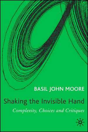 Shaking the Invisible Hand: Complexity, Endogenous Money and Exogenous Interest Rates de B. Moore