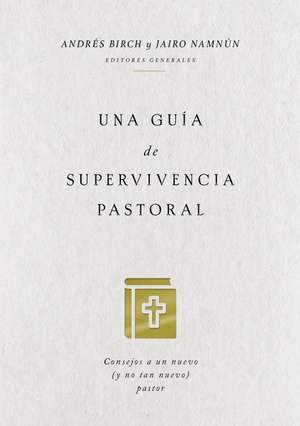 Una guía de supervivencia pastoral: Consejos a un nuevo (y no tan nuevo) pastor de Coalición por el Evangelio