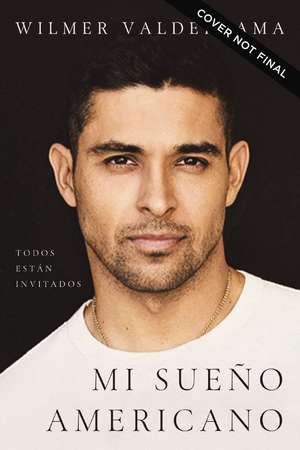 Mi sueño americano: Todos están invitados de Wilmer Valderrama