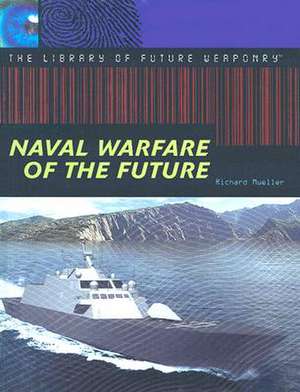 Naval Warfare of the Future de Richard Mueller