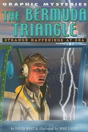 The Bermuda Triangle: Strange Happenings at Sea de David West