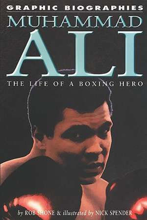 Muhammad Ali: The Life of a Boxing Hero de Rob Shone