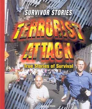 Terrorist Attack: True Stories of Survival de Jennifer Silate