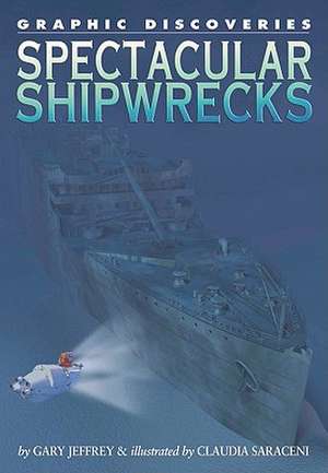 Spectacular Shipwrecks de Gary Jeffrey