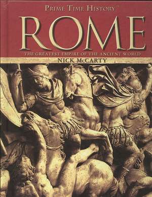 Rome: The Greatest Empire of the Ancient World de Nick McCarty