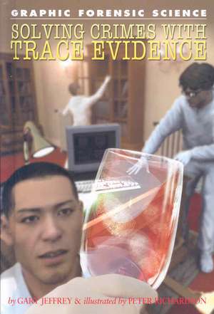 Solving Crimes with Trace Evidence de Gary Jeffrey