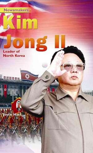 Kim Jong II: Leader of North Korea de Joyce Hart