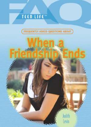 When a Friendship Ends de Judith Levin