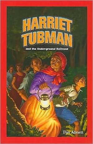 Harriet Tubman and the Underground Railroad de Dan Abnett