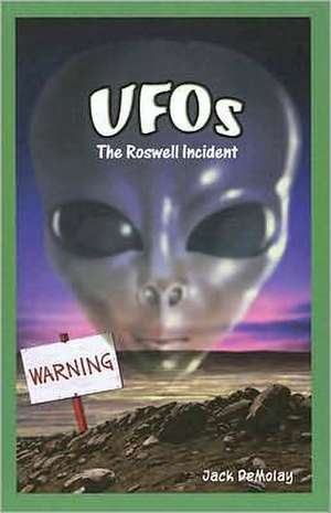 UFOs: The Roswell Incident de Jack DeMolay