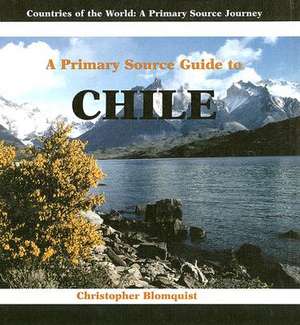 A Primary Source Guide to Chile de Christopher Blomquist