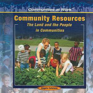 Community Resources: The Land and the People in Communities de Angela Catalano