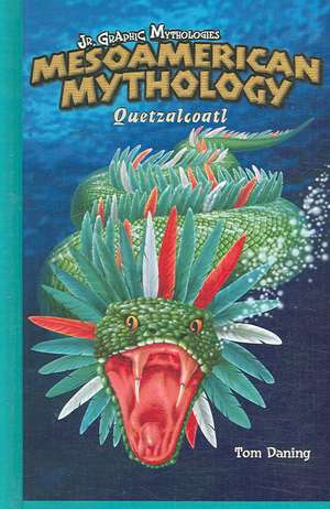 Mesoamerican Mythology: Quetzalcoatl de Tom Daning