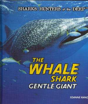 The Whale Shark: Gentle Giant de Joanne Randolph