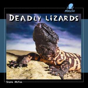 Deadly Lizards de Shane McFee