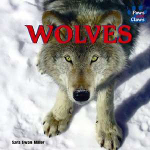 Wolves de Sara Swan Miller