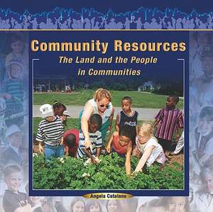 Community Resources: The Land and the People in Communities de Angela Catalano