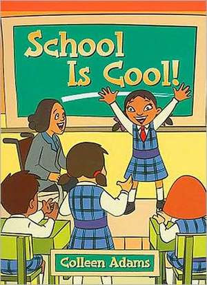 School Is Cool! de Colleen Adams