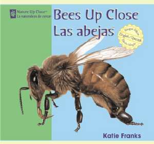 Bees Up Close/Las Abejas de Katie Franks