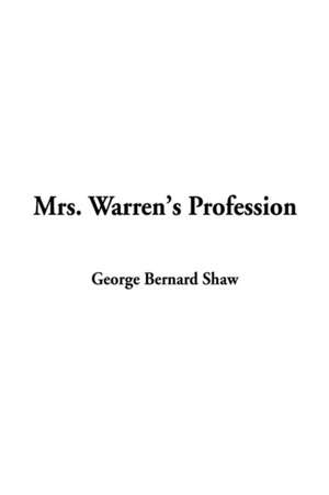 Mrs. Warren's Profession de George Bernard Shaw