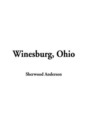 Winesburg, Ohio de Sherwood Anderson