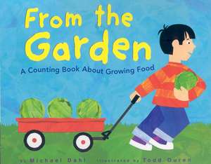 From the Garden: A Counting Book about Growing Food de Michael Dahl