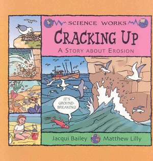 Cracking Up: A Story about Erosion de Jacqui Bailey