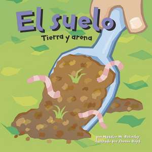 El Suelo: Tierra y Arena de Natalie M. Rosinsky