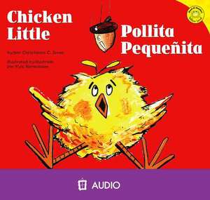 Chicken Little/Pollita Pequenita de Christianne C. Jones