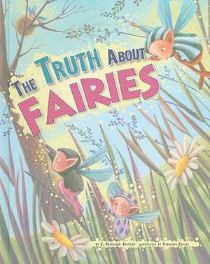 The Truth about Fairies de J. Angelique Johnson