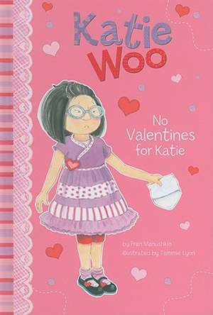 No Valentines for Katie de Fran Manushkin