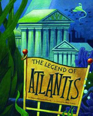 The Legend of Atlantis de Thomas Kingsley Troupe