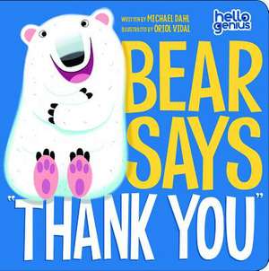 Bear Says "Thank You" de Michael Dahl