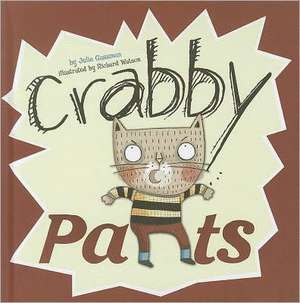 Crabby Pants de Julie A. Gassman