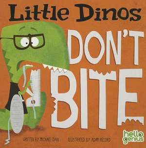 Little Dinos Don't Bite de Michael Dahl