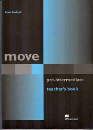 Move Pre Intermediate Teacher's Book de Fiona Beddall