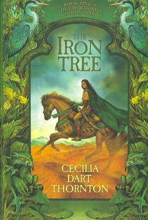 The Iron Tree de Cecilia Dart-Thornton