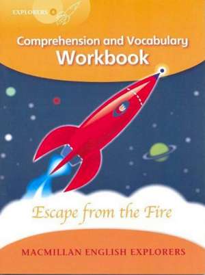 Explorers 4: Escape from the Fire Workbook de Louis Fidge