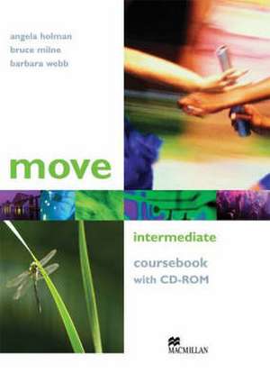 Holman, A: Move Intermediate Student's Book Pack de Barbara Webb