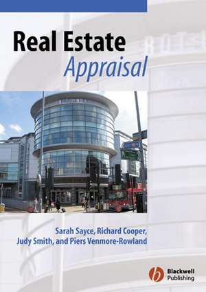 Real Estate Appraisal – From Value to Worth de S Sayce